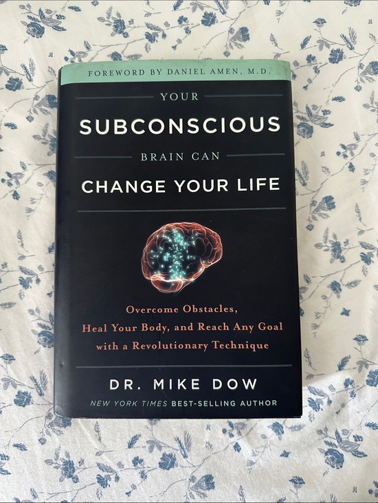 Dr. Mikke Dow Other - Your Subconscious Brain Can Change Your Life by Dr. Mike Dow (Hardcover)